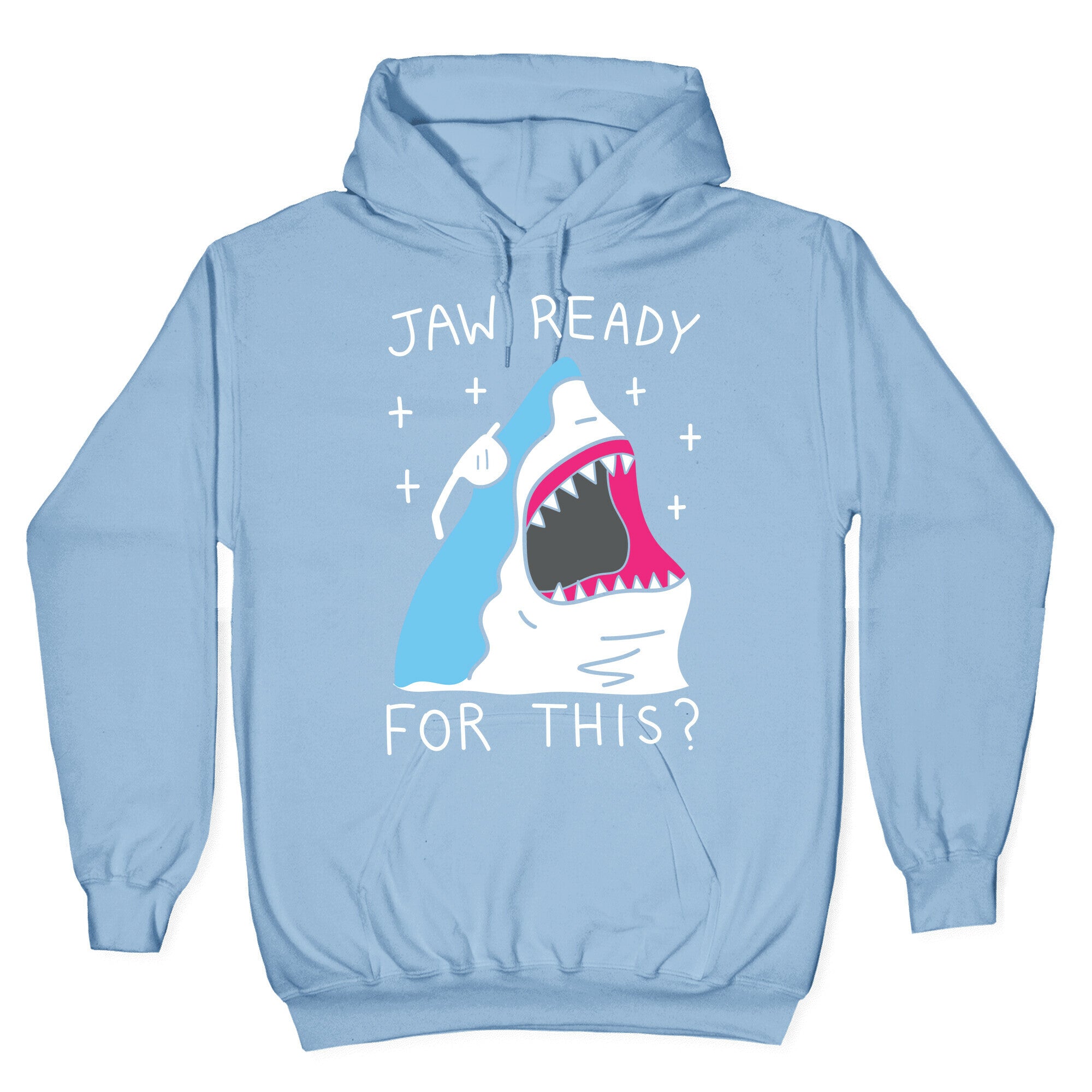 Jaw Ready For This? Shark Hoodie